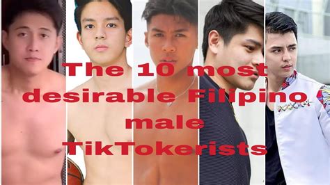 The 10 most desirable Filipino male TikTokerists .
